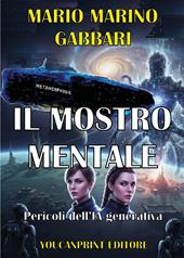 Il mostro mentale. Pericoli dell'IA generativa