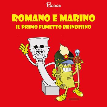 Romano e Marino. Il primo fumetto brindisino - Bruno - Libro Youcanprint 2026 | Libraccio.it