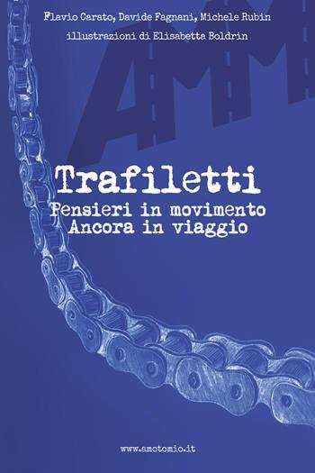 Trafiletti pensieri in movimento. Ancora in viaggio - Flavio Carato, Davide Fagnani, Michele Rubin - Libro Youcanprint 2026 | Libraccio.it