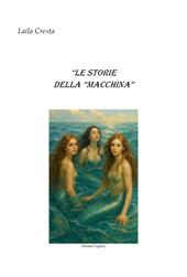 Le storie della «macchina»