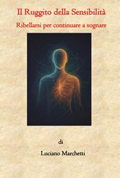 Il ruggito della sensibilità. Ribellarsi per continuare a sognare