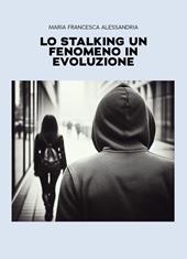 Lo stalking un fenomeno in evoluzione