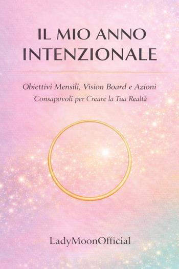 Il mio anno intenzionale - LadyMoonOfficial - Libro Youcanprint 2026 | Libraccio.it