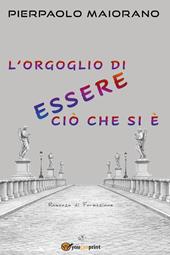 L'orgoglio di essere ciò che si è