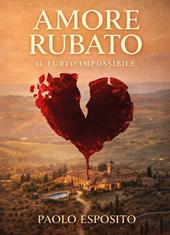 Amore rubato. Il furto impossibile