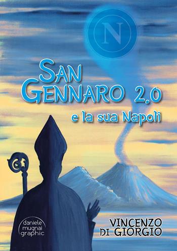 San Gennaro 2.0 e la sua Napoli - Vincenzo Di Giorgio - Libro Youcanprint 2026 | Libraccio.it