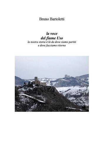 La voce del fiume Uso - Bruno Bartoletti - Libro Youcanprint 2026 | Libraccio.it