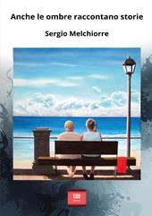 Anche le ombre raccontano storie