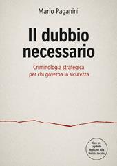 Il dubbio necessario. Criminologia strategica per chi governa la sicurezza