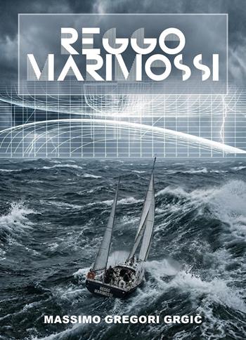 Reggomarimossi - Massimo Gregori Grgic - Libro Youcanprint 2026 | Libraccio.it