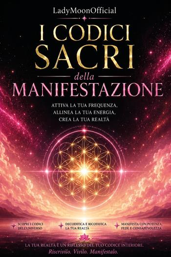 I codici sacri della manifestazione - LadyMoonOfficial - Libro Youcanprint 2026 | Libraccio.it