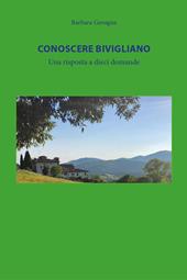Conoscere Bivigliano. Una risposta a dieci domande
