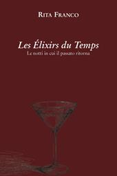 Les élixirs du temps. Le notti in cui il passato ritorna