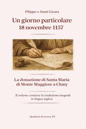Un giorno particolare: 18 novembre 1157. La donazione di Santa Maria di Monte Maggiore a Cluny. Ediz. italiana e inglese