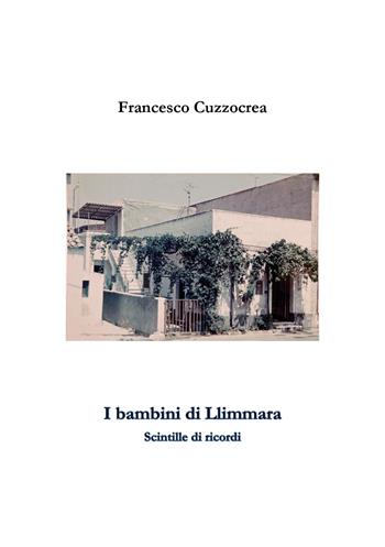 I bambini di Llimmara. Scintille di ricordi - Francesco Cuzzocrea - Libro Youcanprint 2026 | Libraccio.it