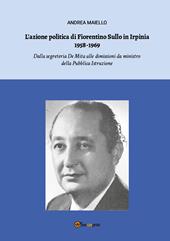 L'azione politica di Fiorentino Sullo in Irpinia 1958-1969. Dalla segreteria De Mita alle dimissioni da ministro della Pubblica Istruzione