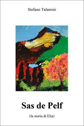 Sas de Pelf (la storia di Elia)