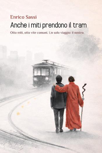 Anche i miti prendono il tram - Enrico Sassi - Libro Youcanprint 2026 | Libraccio.it
