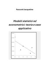 Modelli statistici ed econometrici: teoria e caso applicativo