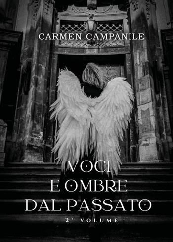 Voci e ombre dal passato. Vol. 2 - Carmen Campanile - Libro Youcanprint 2026 | Libraccio.it
