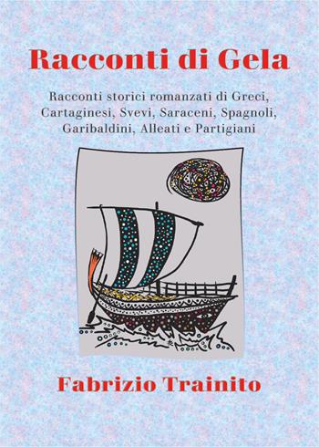 Racconti di Gela - Fabrizio Trainito - Libro Youcanprint 2026 | Libraccio.it