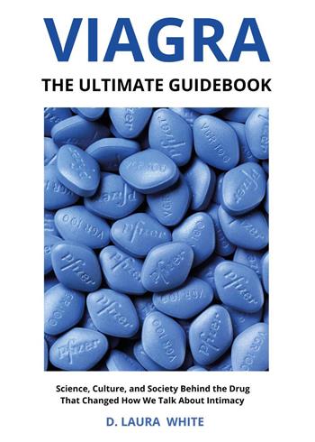 Viagra. The ultimate guidebook - Laura D. White - Libro Youcanprint 2026 | Libraccio.it