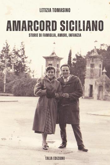 Amarcord siciliano. Storie di famiglia, amori e infanzia - Letizia Tomasino - Libro Youcanprint 2026 | Libraccio.it
