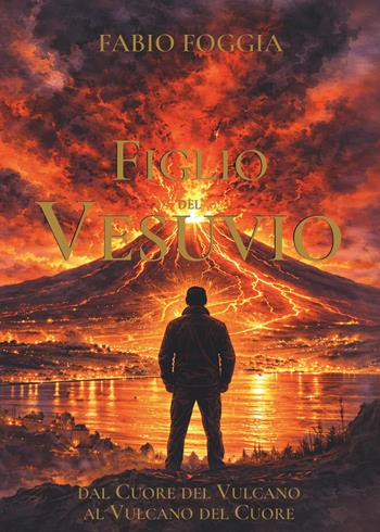 Figlio del Vesuvio - Fabio Foggia - Libro Youcanprint 2026 | Libraccio.it