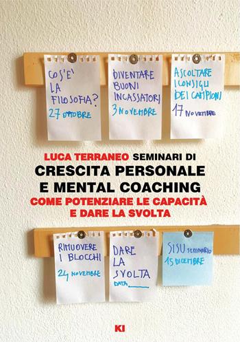 Seminari di crescita personale e mental coaching. Come potenziare le capacità e dare la svolta - Luca Terraneo - Libro Youcanprint 2026 | Libraccio.it