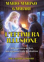L'effimera illusione. Alla ricerca di lei, un ingannevole tentativo
