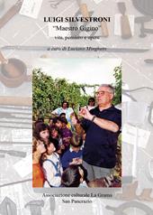 Luigi Silvestroni, Maestro Gigino. Vita, pensiero e parole