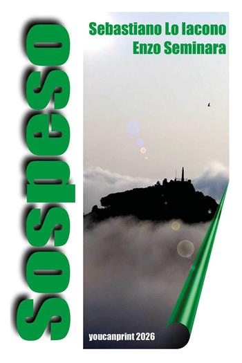 Sospeso - Sebastiano Lo Iacono, Enzo Seminara - Libro Youcanprint 2026 | Libraccio.it