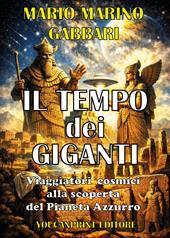 Il tempo dei giganti. Viaggiatori cosmici alla scoperta del pianeta azzurro