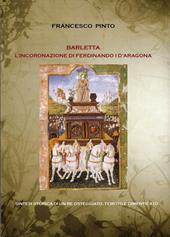 Barletta. L'incoronazione di Ferdinando I d'Aragona
