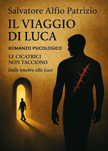 Il viaggio di Luca - Salvatore Alfio Patrizio - Libro Youcanprint 2026 | Libraccio.it