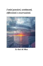 Le luci di Max. I miei pensieri, sentimenti, riflessioni e osservazioni