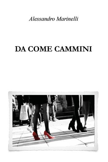 Da come cammini - Alessandro Marinelli - Libro Youcanprint 2026 | Libraccio.it