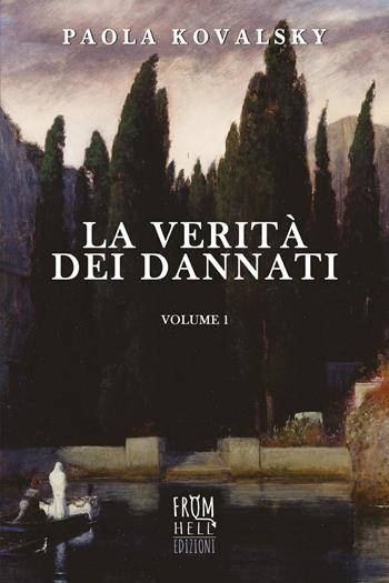 La verità dei dannati. Vol. 1 - Paola Kovalsky - Libro Youcanprint 2026 | Libraccio.it