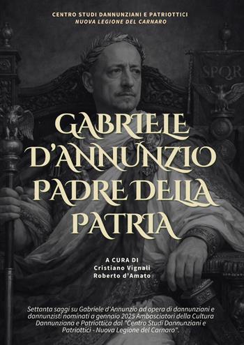 Gabriele d'Annunzio padre della patria  - Libro Youcanprint 2026 | Libraccio.it