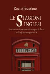 Le stagioni inglesi, avventure e disavventure di un ragazzo italiano nell'Inghilterra degli anni 90
