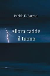 Allora cadde il tuono