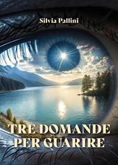 Tre domande per guarire