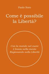 Come è possibile la libertà
