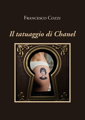 Il tatuaggio di Chanel - Francesco Cozzi - Libro Youcanprint 2026 | Libraccio.it