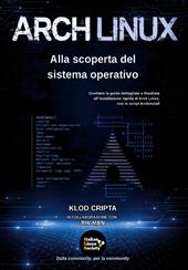 Arch Linux. Alla scoperta del sistema operativo