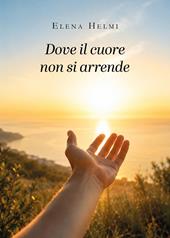 Dove il cuore non si arrende