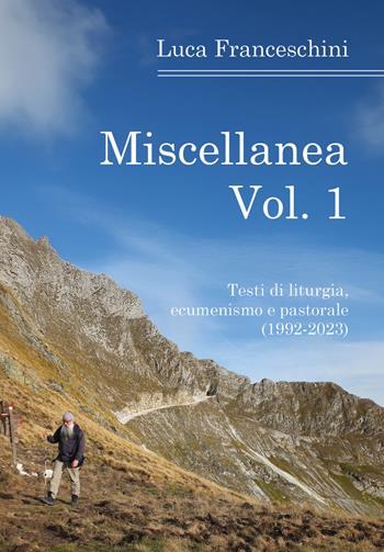 Miscellanea. Vol. 1 - Luca Franceschini - Libro Youcanprint 2026 | Libraccio.it