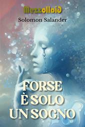 Forse è solo un sogno