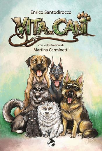 Vita da cani - Enrico Santodirocco - Libro Youcanprint 2026 | Libraccio.it