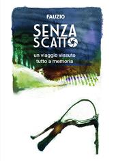 Senza scatto. Un viaggio vissuto tutto a memoria